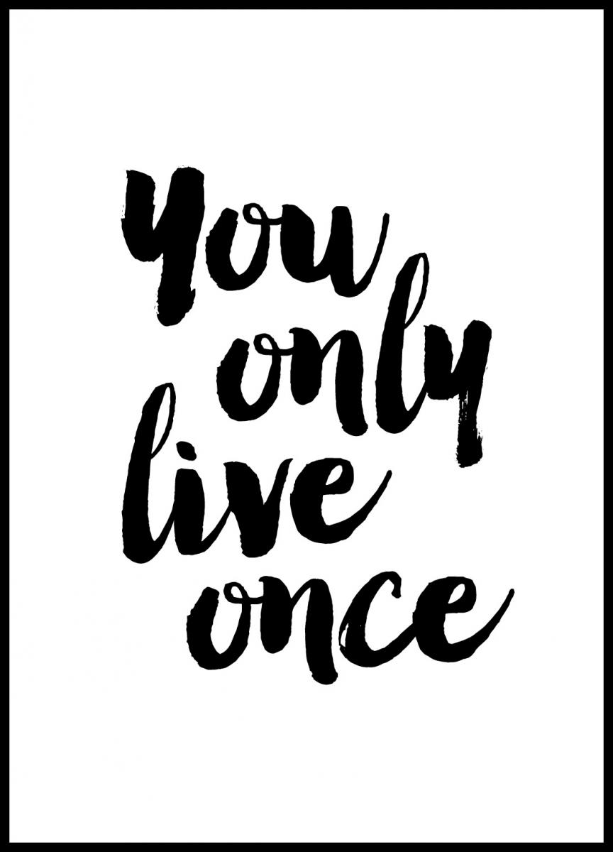 You Only Live Once Strokes | Poster
